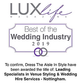 Dress The Aisle In Style. LUXlife: Leading specialists in venue styling and wedding hire services - Nottingham